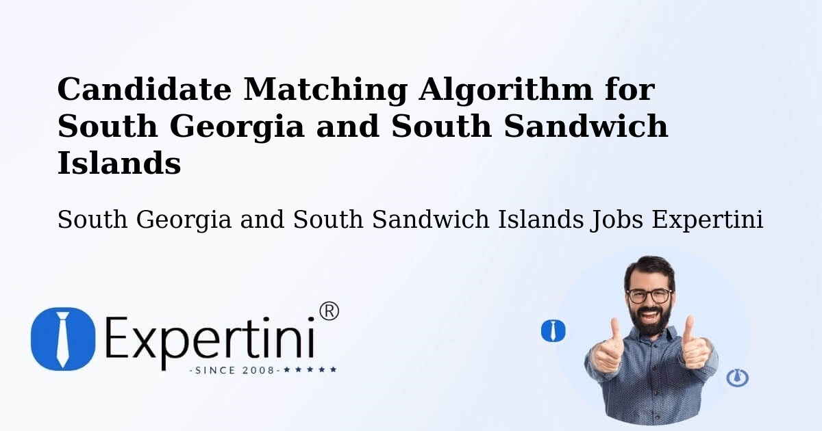 Candidate Matching Algorithm Overview – South Georgia and South Sandwich Islands - South Georgia and South Sandwich Islands Jobs Expertini