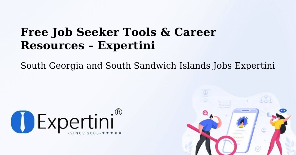 Free Job Seeker Tools & Career Resources – South Georgia and South Sandwich Islands - South Georgia and South Sandwich Islands Jobs Expertini