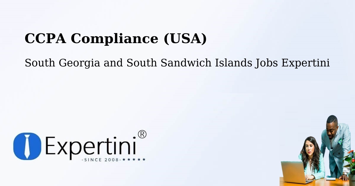 CCPA Privacy Rights & Compliance Notice – South Georgia and South Sandwich Islands - South Georgia and South Sandwich Islands Jobs Expertini