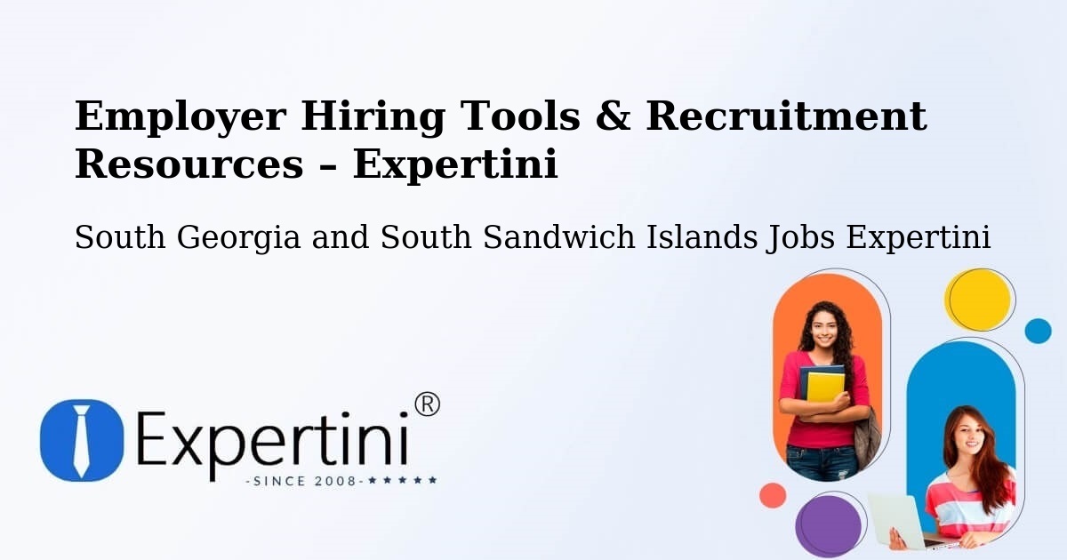 Employer Hiring Tools & Recruitment Resources – South Georgia and South Sandwich Islands - South Georgia and South Sandwich Islands Jobs Expertini