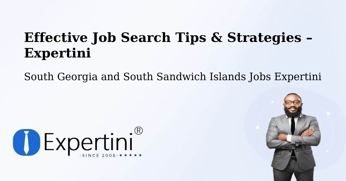 Job Search Tips & Strategies for Job Seekers – South Georgia and South Sandwich Islands - South Georgia and South Sandwich Islands Jobs Expertini