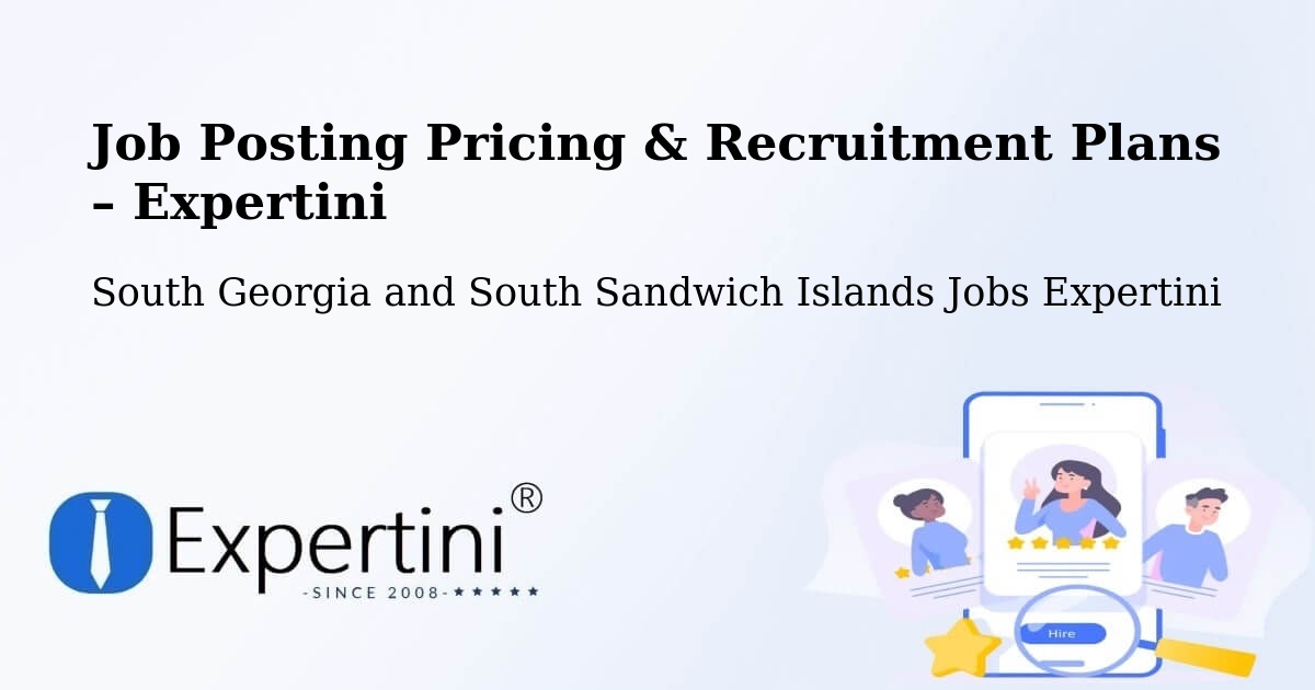 Job Posting Pricing & Recruitment Plans – South Georgia and South Sandwich Islands - South Georgia and South Sandwich Islands Jobs Expertini