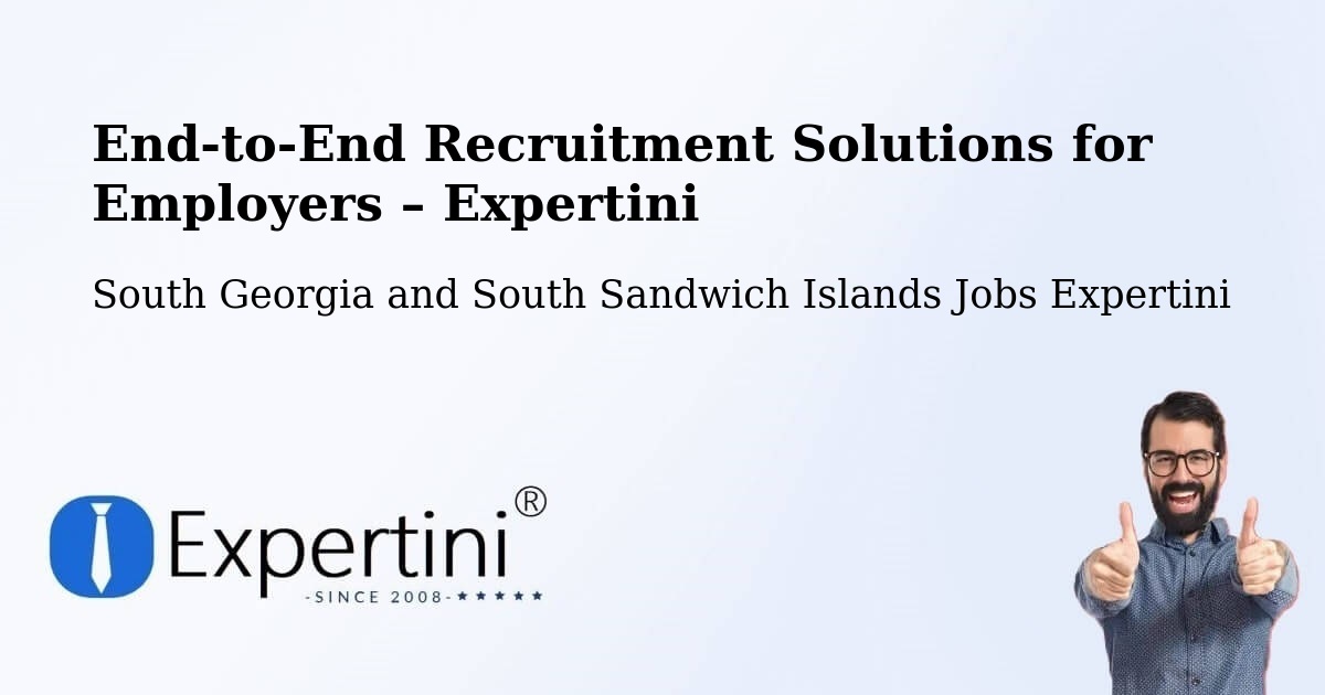 Recruitment Solutions for Employers – South Georgia and South Sandwich Islands - South Georgia and South Sandwich Islands Jobs Expertini