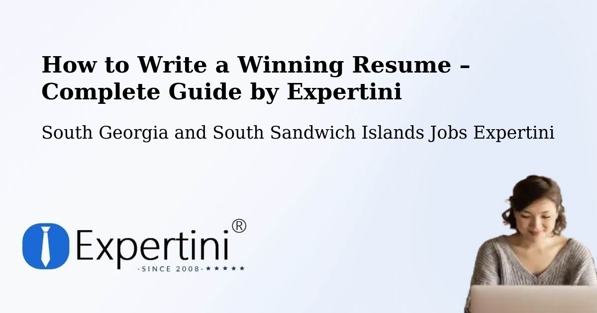 Resume Writing Guide for Job Seekers – South Georgia and South Sandwich Islands - South Georgia and South Sandwich Islands Jobs Expertini