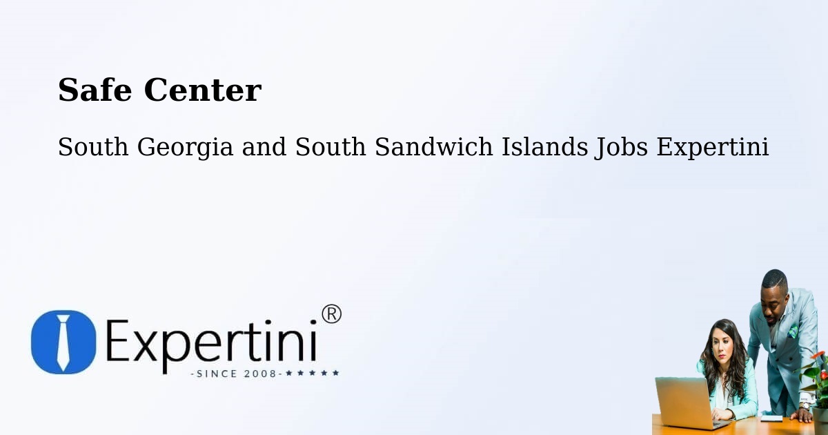 Safety Center – South Georgia and South Sandwich Islands - South Georgia and South Sandwich Islands Jobs Expertini