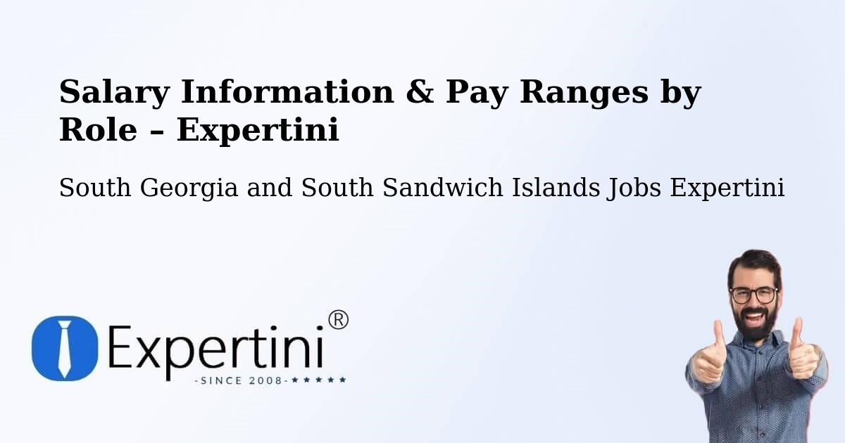 Salary Information & Pay Ranges – South Georgia and South Sandwich Islands - South Georgia and South Sandwich Islands Jobs Expertini