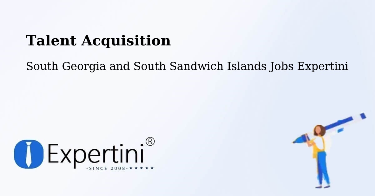 Post Jobs & Find Candidates in South Georgia and South Sandwich Islands – Talent Acquisition Solutions - South Georgia and South Sandwich Islands Jobs Expertini