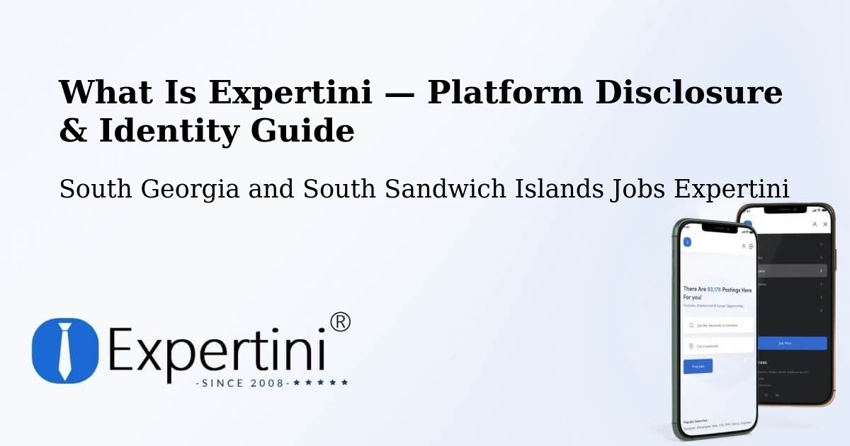 What Is Expertini — Platform Disclosure & Identity Guide – South Georgia and South Sandwich Islands